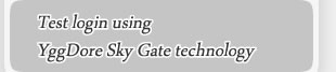 Test login using YggDore Sky Gate technology